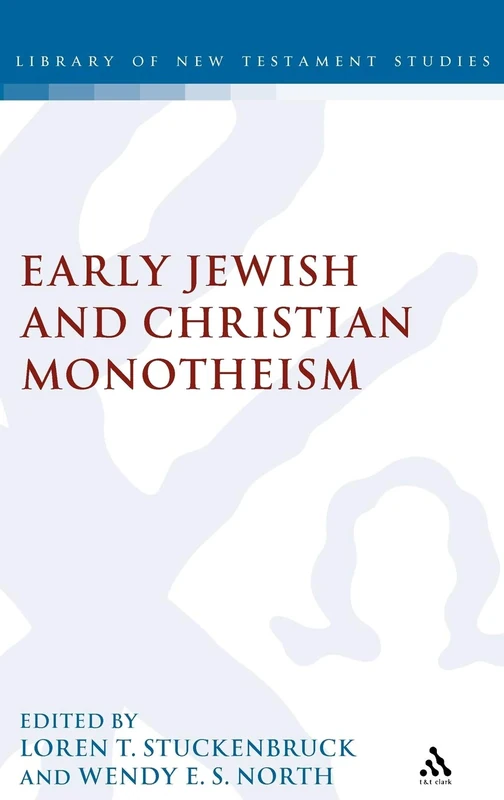 Early Jewish and Christian Monotheism: v. 263 (The Library of New Testament Studies)