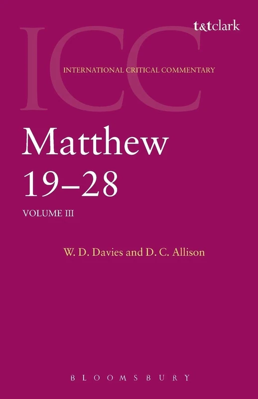 Matthew 19-28: Volume 3 (International Critical Commentary)