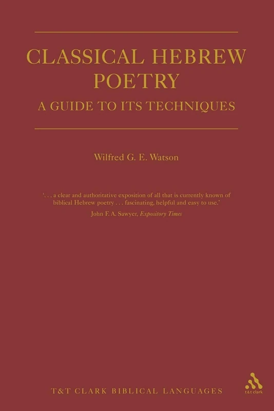Classical Hebrew Poetry: A Guide To Its Techniques (T & T Clark Biblical Languages)