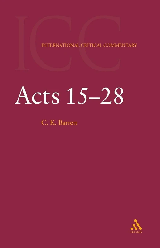 Acts 15-28: 2 (International Critical Commentary)