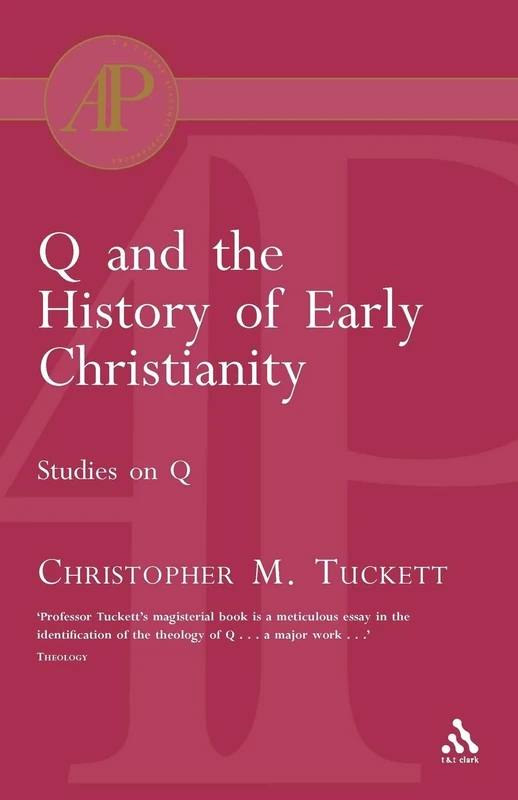 Q and the History of Early Christianity: Studies on Q (Academic Paperback)