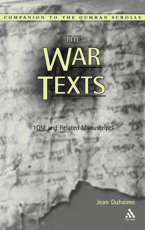 The War Texts: 1 QM and Related Manuscripts: 06 (Companion to the Qumran Scrolls)