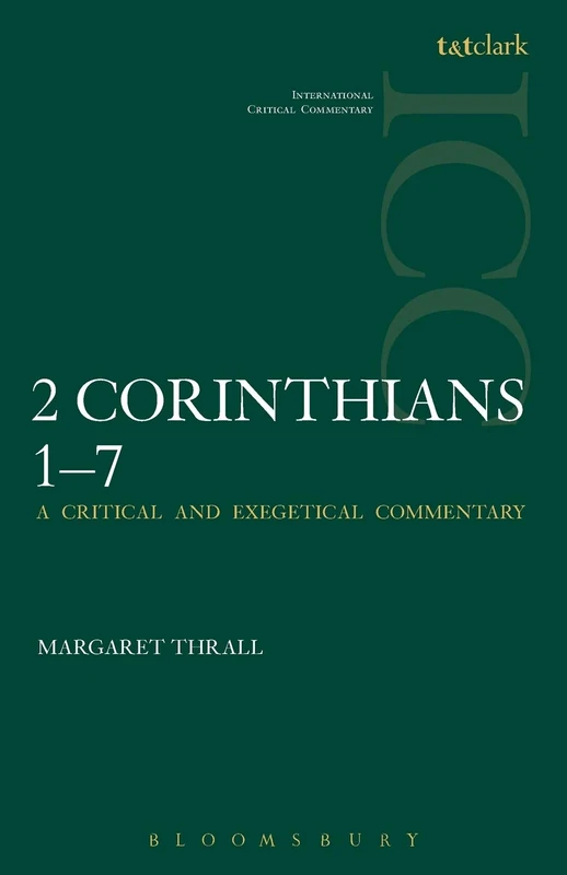 Ii Corinthians 1-7: Volume 1 (International Critical Commentary)