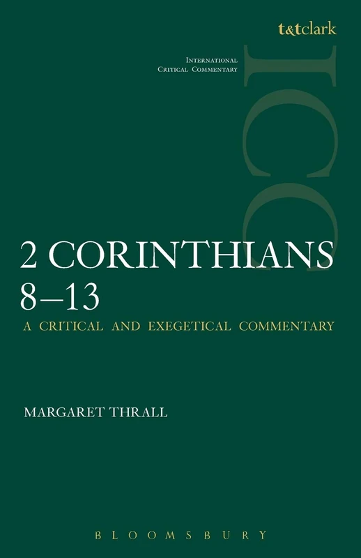 Ii Corinthians 8-13: Volume 2 (International Critical Commentary)