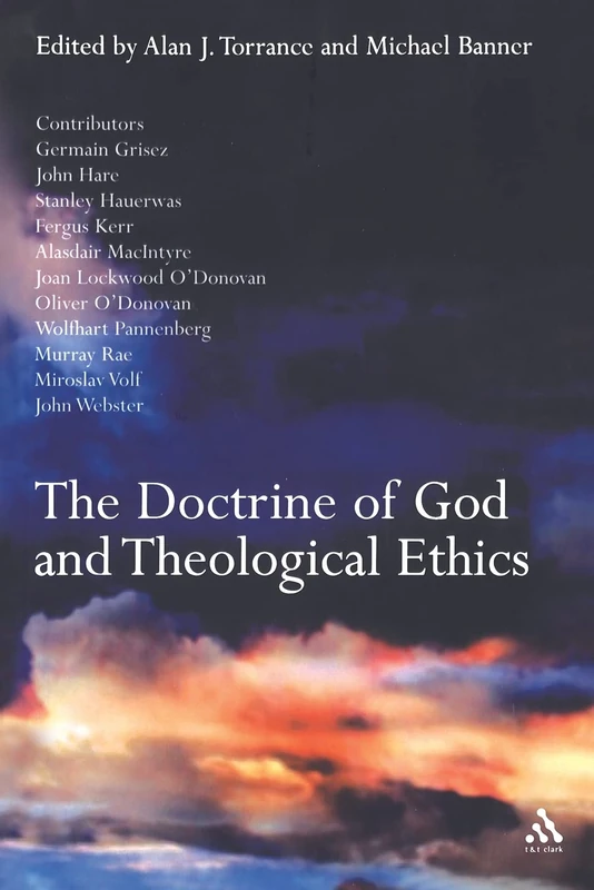 The Doctrine of God and Theological Ethics (Theology and Philosophy)