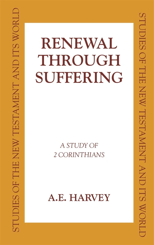 Renewal Through Sufferings: A Study of 2 Corinthians (Studies of the New Testament and Its World)
