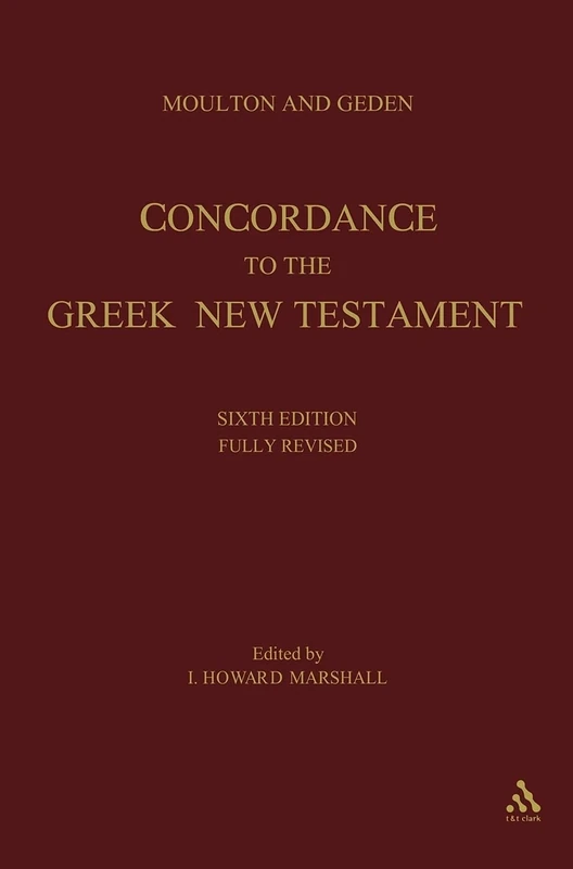 A Concordance to the Greek Testament: Sixth Edition