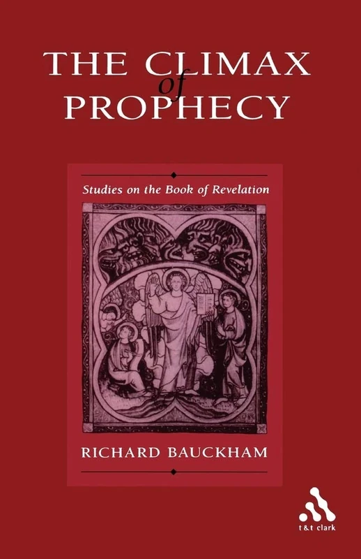 The Climax of Prophecy: Studies on the Book of Revelation