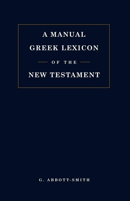 A Manual Greek Lexicon of the New Testament