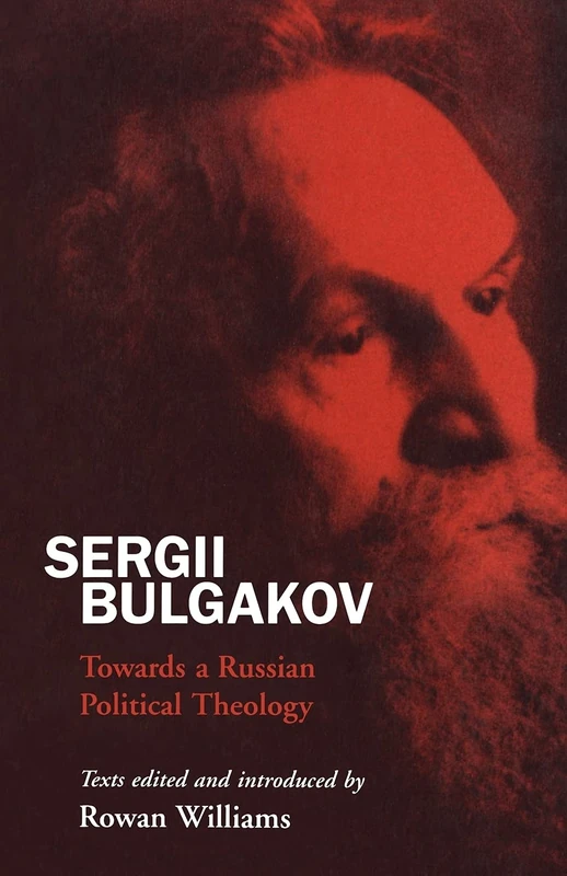 Sergii Bulgakov: Towards A Russian Political Theology