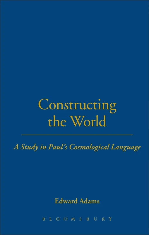 Constructing the World: A Study in Paul's Cosmological Language (Studies of the New Testament and Its World) - Image 1