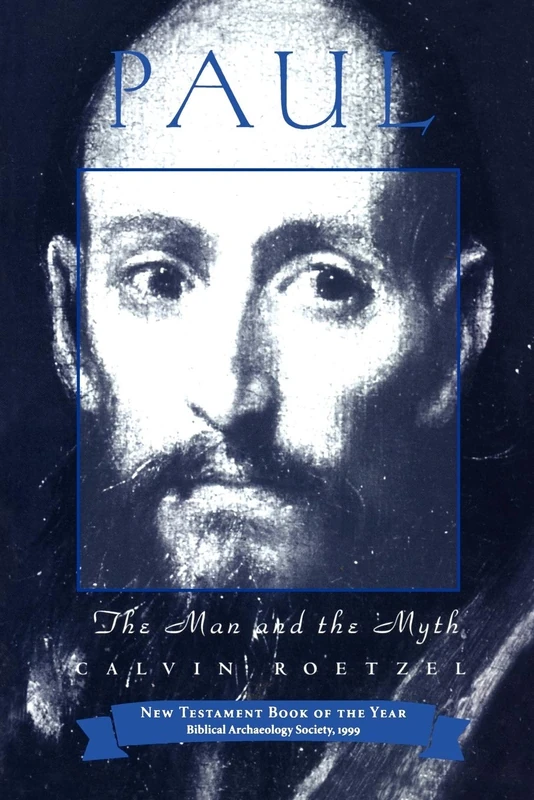 Paul: The Man And The Myth (Personalities of the New Testament S.)