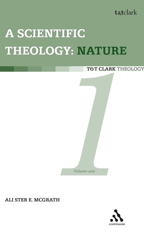 Scientific Theology: Nature: Volume 1: Vol 1
