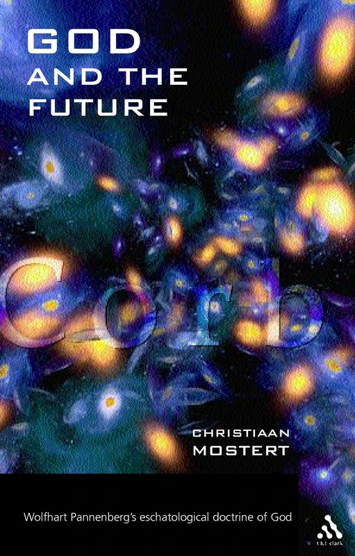 God and the Future: Pannenberg's Eschatological Doctrine of God - Image 1
