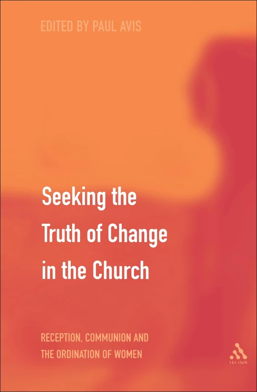 T&T Clark - Seeking the Truth of Change in the Church