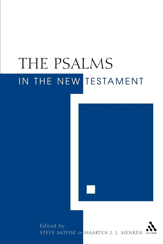Psalms in the New Testament (New Testament and the Scriptures of Israel)