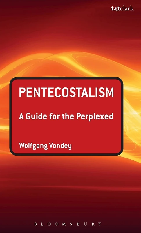 Pentecostalism: a Guide for the Perplexed (Guides for the Perplexed)