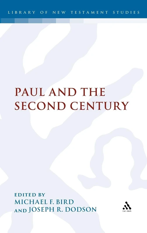 Paul and the Second Century (Library of New Testament Studies): 412
