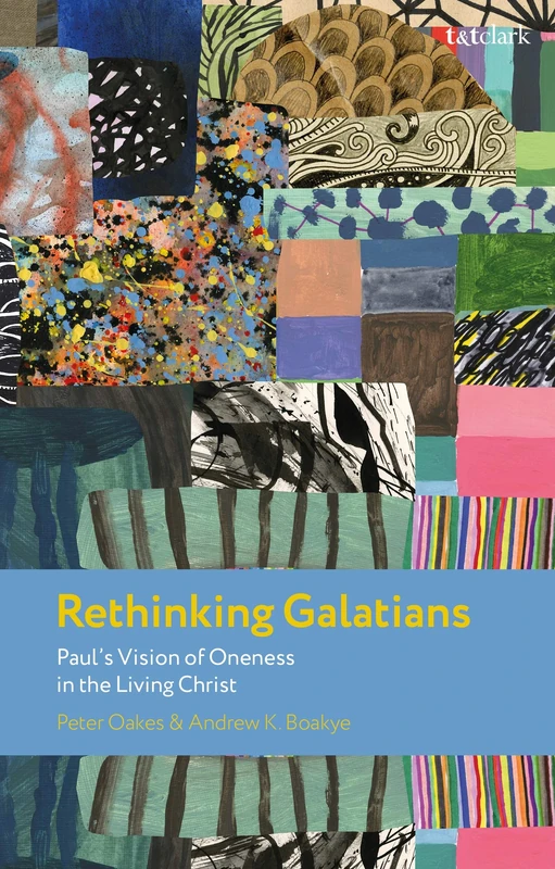 Rethinking Galatians: Paul’s Vision of Oneness in the Living Christ (New Testament Guides)
