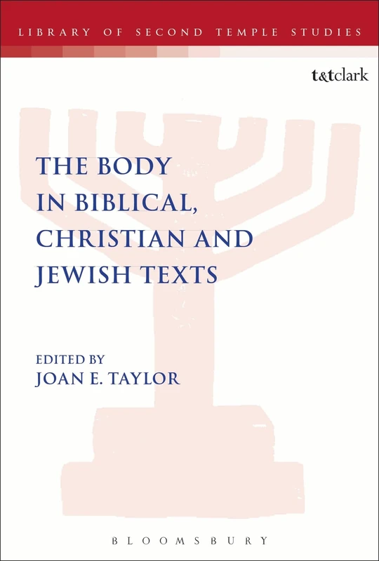 The Body in Biblical, Christian and Jewish Texts: 85