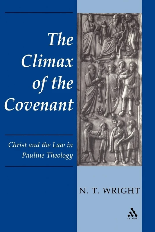 The Climax of the Covenant: Christ And The Law In Pauline Theology