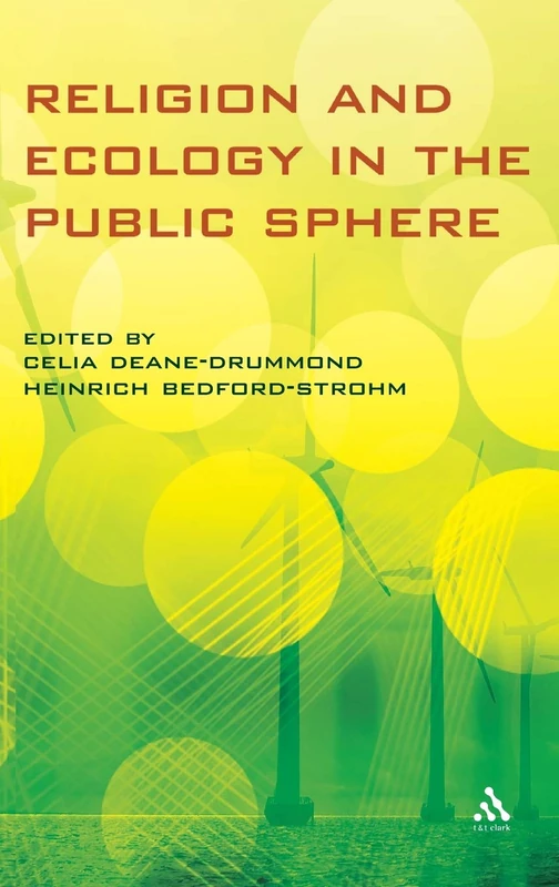 T&T Clark - Religion and Ecology in the Public Sphere Book