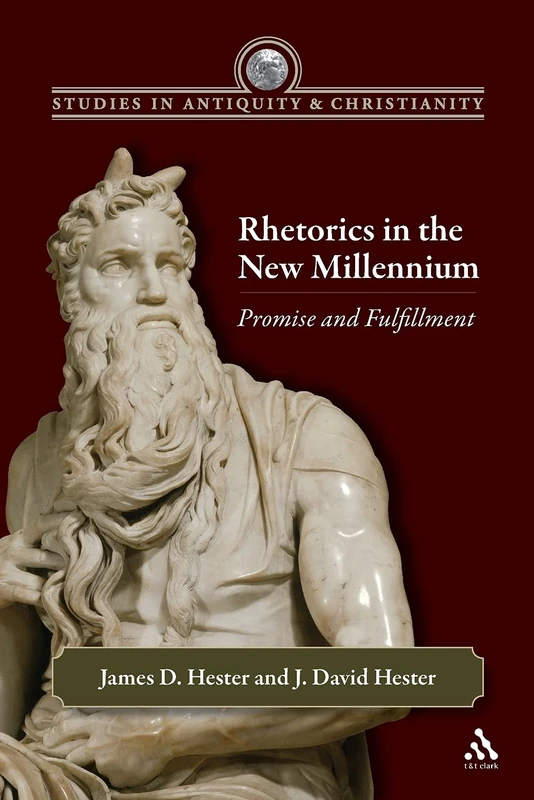 Rhetorics in the New Millennium: Promise and Fulfillment: 14 (Studies in Antiquity & Christianity)