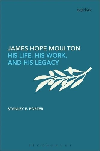 James Hope Moulton: His Life, His Work, and His Legacy - Image 1