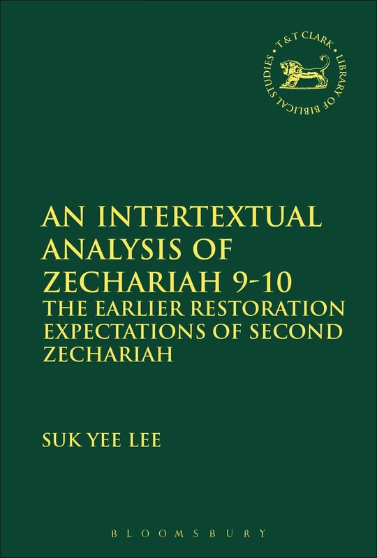 An Intertextual Analysis of Zechariah 9-10: The Earlier Restoration Expectations of Second Zechariah: 599