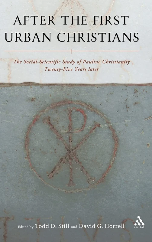 After the First Urban Christians: The Social-scientific Study of Pauline Christianity Twenty-five Years Later