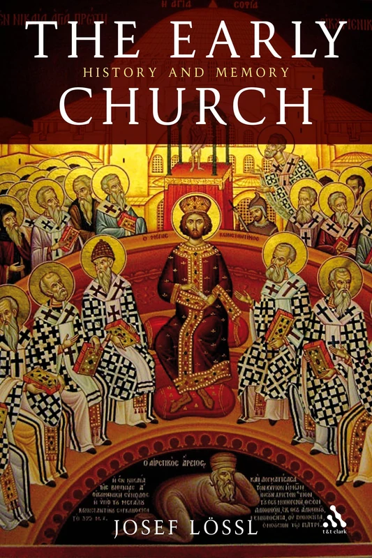T&T Clark - The Early Church: Christianity in Late Antiquity