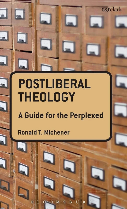 Postliberal Theology: A Guide for the Perplexed (Guides for the Perplexed)