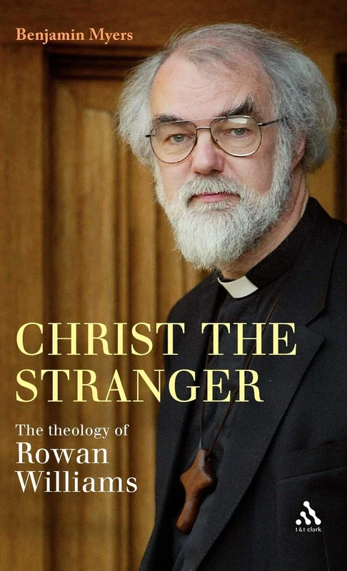 Christ the Stranger: The Theology of Rowan Williams: A Critical Introduction