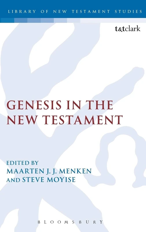 Genesis in the New Testament: No. 466 (The Library of New Testament Studies)