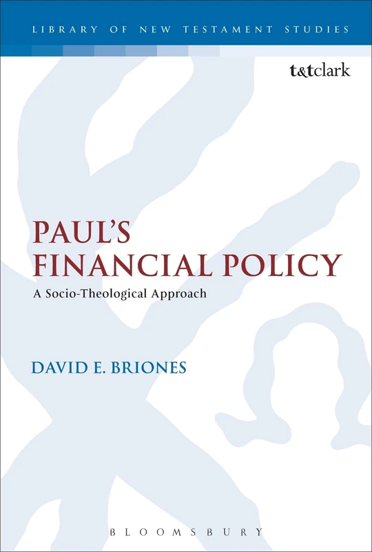 Paul's Financial Policy: A Socio-Theological Approach (The Library of New Testament Studies)