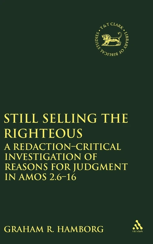 Still Selling the Righteous - Amos 2.6-16 Redaction Study