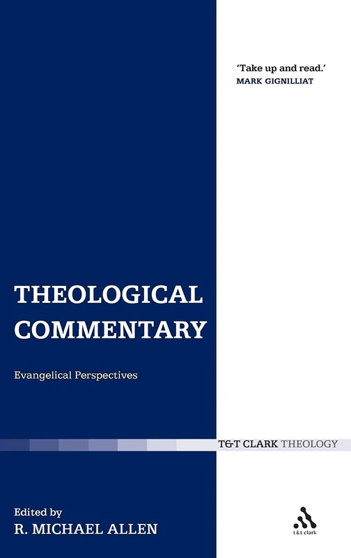 Theological Commentary: Evangelical Perspectives (T & T Clark Theology)