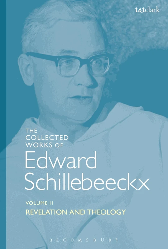 Revelation and Theology: Schillebeeckx Collected Works 2: VOLUME 2