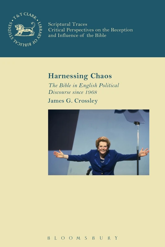 Harnessing Chaos: The Bible in English Political Discourse since 1968 (The Library of New Testament Studies) - Image 1
