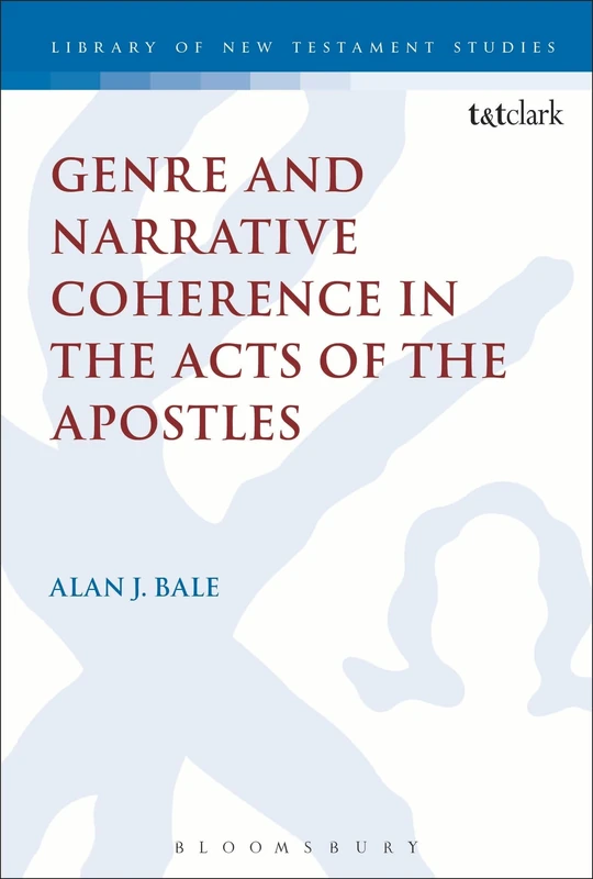 Genre and Narrative Coherence in the Acts of the Apostles: 514 (The Library of New Testament Studies)