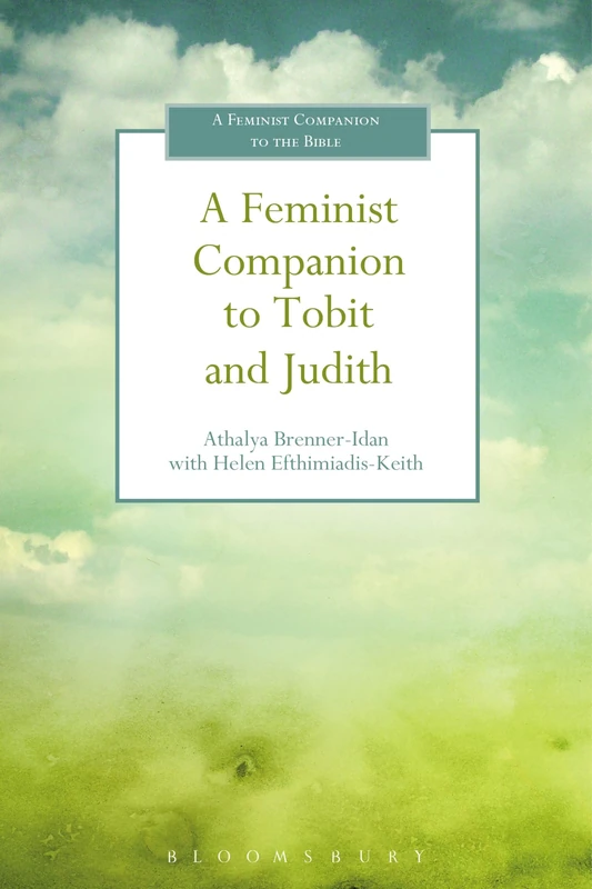 A Feminist Companion to Tobit and Judith (Feminist Companion to the Bible (Second ) series)