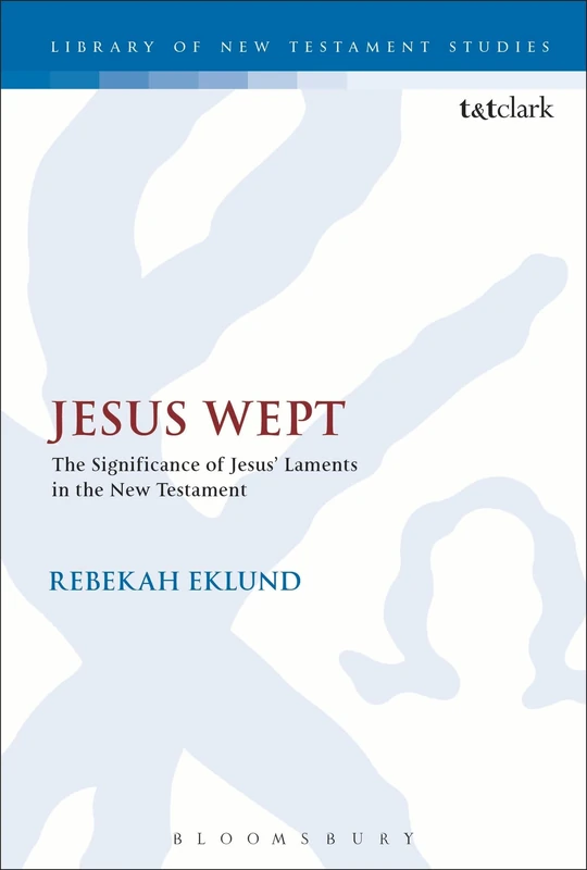 Jesus Wept: The Significance of Jesus Laments in the New Testament: 515 - Image 1