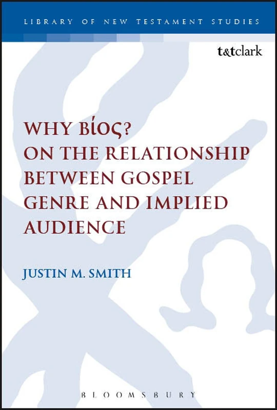 Why Bíos? On the Relationship Between Gospel Genre and Implied Audience: 518