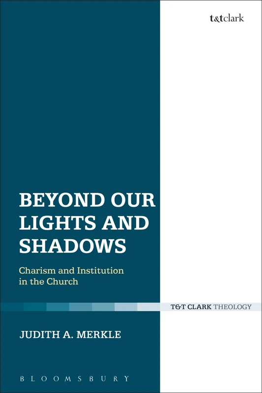 Beyond Our Lights and Shadows: Charism and Institution in the Church