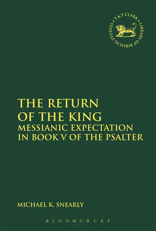The Return of the King: Messianic Expectation in Book V of the Psalter: 624