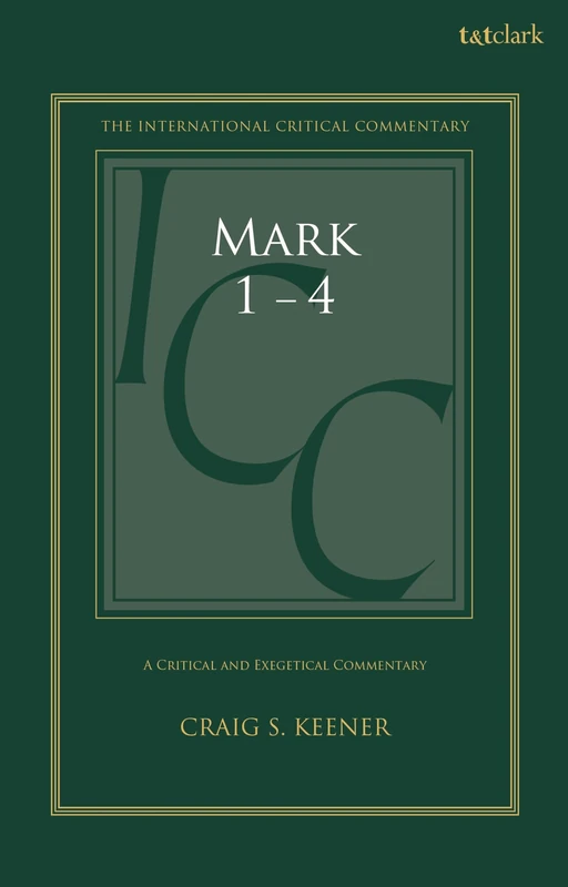 Mark 1-4: A Critical and Exegetical Commentary (International Critical Commentary)