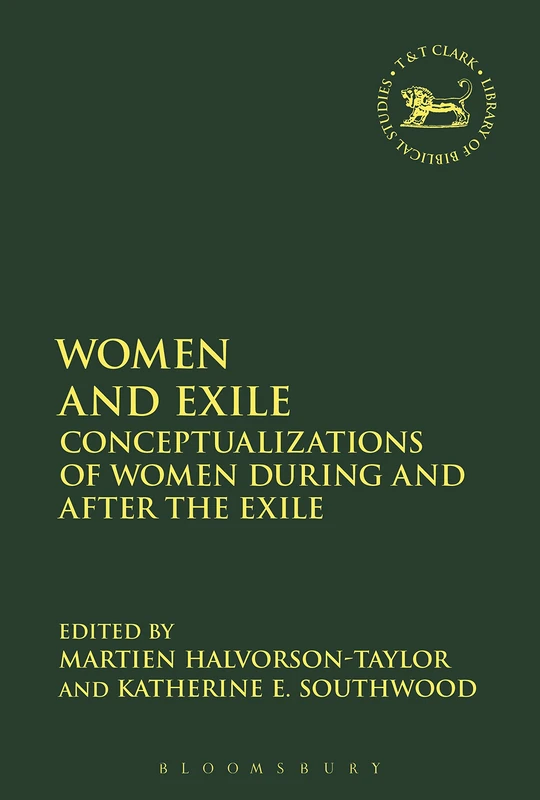 Women and Exile: 631 (The Library of Hebrew Bible/Old Testament Studies)