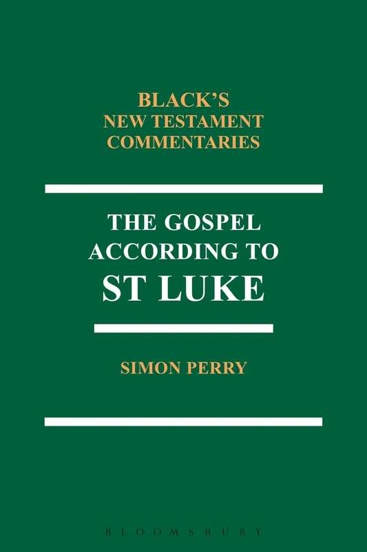 The Gospel According to St Luke (Black's New Testament Commentaries)