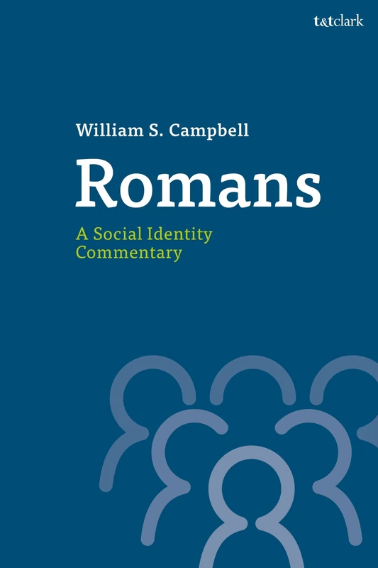 Romans: A Social Identity Commentary (T&T Clark Social Identity Commentaries on the New Testament)