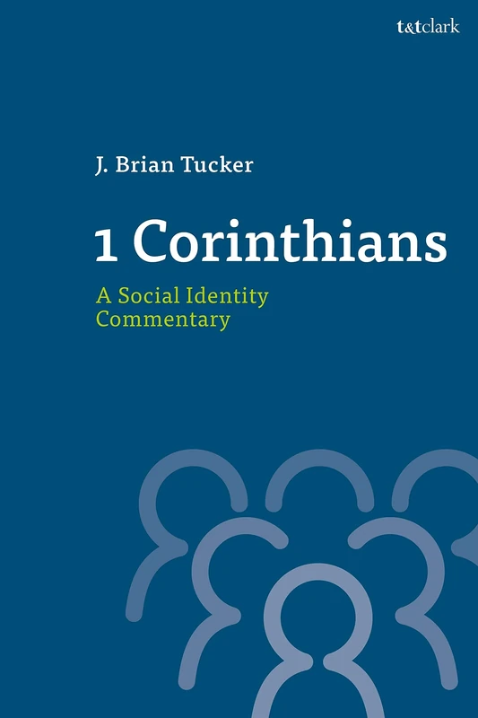 1 Corinthians: A Social Identity Commentary (T&T Clark Social Identity Commentaries on the New Testament)